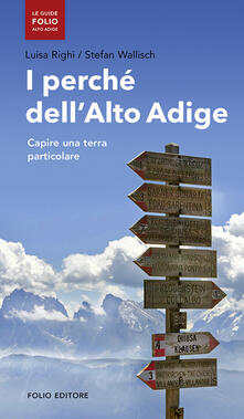 I perché dellAlto Adige. Capire una terra particolare.pdf