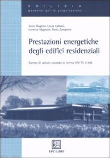 Prestazioni energetiche degli edifici residenziali. Esempi di calcolo secondo la norma UNI TS 11300.pdf