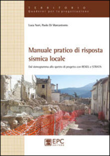 Manuale pratico di risposta sismica locale. Dal sismogramma allo spettro di progetto con Rexel e Strata.pdf