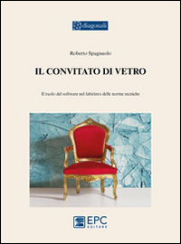 Il convitato di vetro. Il ruolo del software nel labirinto delle norme tecniche Scarica PDF EPUB
