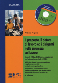 Il preposto, il datore di lavoro ed i dirigenti nella sicurezza sul lavoro. Con CD-ROM Scarica PDF EPUB
