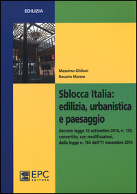 Sblocca Italia. Edilizia, urbanistica e paesaggio