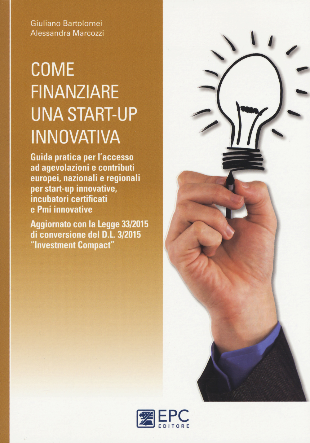 Come finanziare una start-up innovativa. Guida pratica per l'accesso ad agevolazioni e contributi europei, nazionali e regionali per start-up innovative Scarica PDF EPUB
