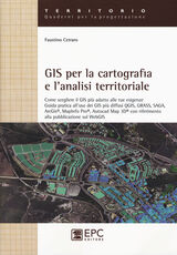 Libro GIS per la cartografia e l'analisi territoriale. Come scegliere il GIS più adatto alle tue esigenze. Guida pratica all'uso dei GIS più diffusi QGIS, GRASS, SAGA... Faustino Cetraro