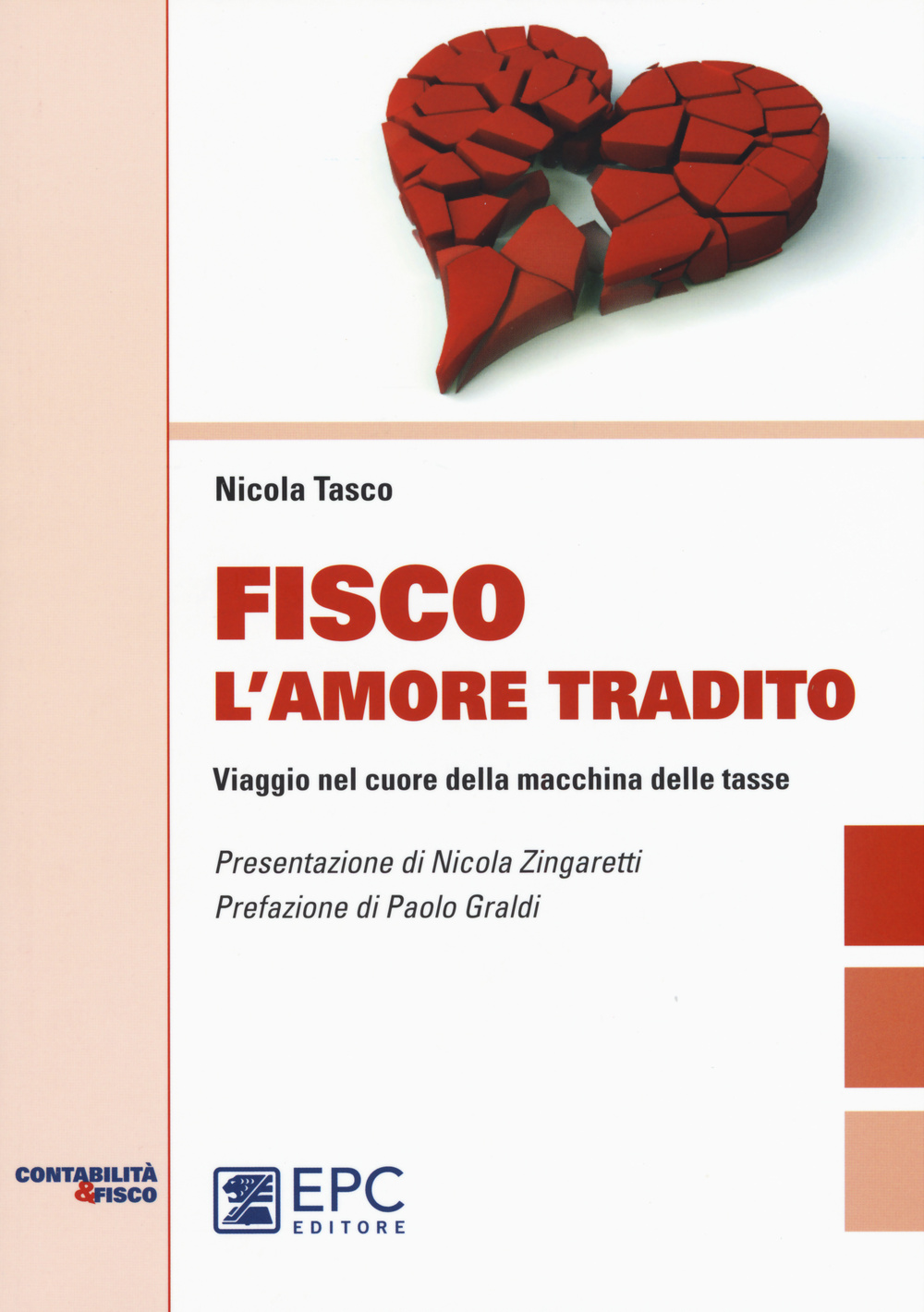 Fisco l'amore tradito. Viaggio nel cuore della macchina delle tasse Scarica PDF EPUB
