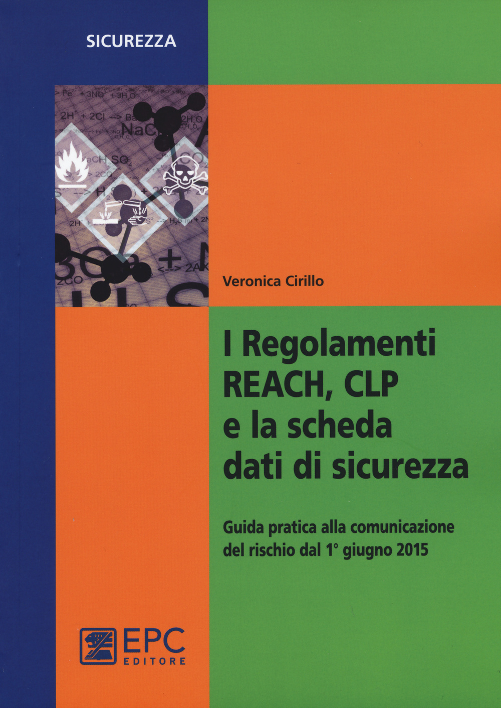 I regolamenti REACH, CLP e la scheda dati di sicurezza. Guida pratica alla comunicazione del rischio dal 1° giugno 2015 Scarica PDF EPUB
