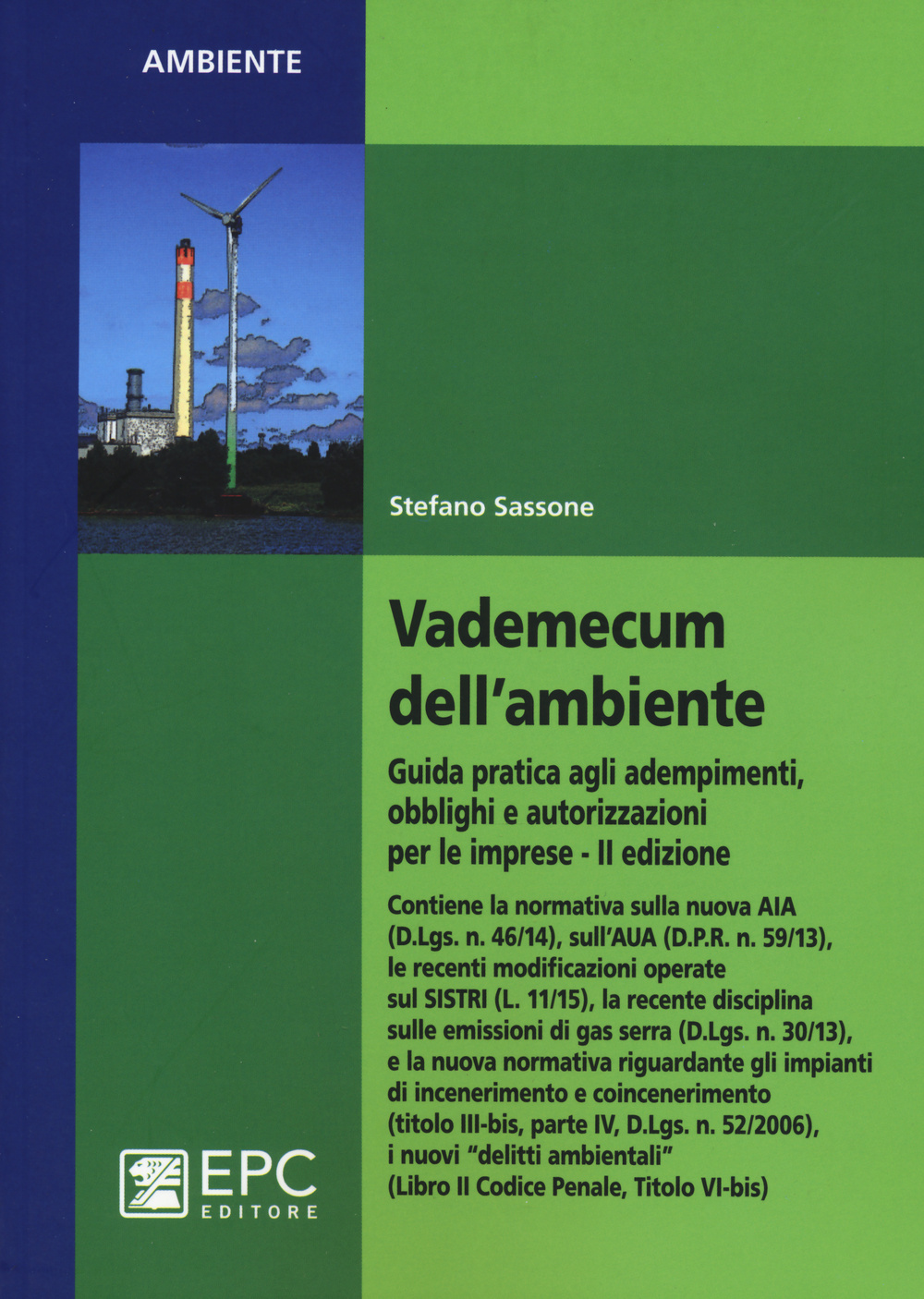 Vademecum dell'ambiente. Guida pratica agli adempimenti, obblighi e autorizzazioni per le imprese Scarica PDF EPUB
