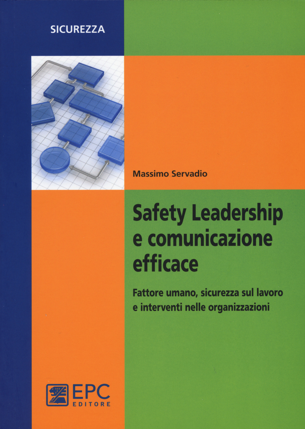 Safety leadership e comunicazione efficace. Fattore umano, sicurezza sul lavoro e interventi nelle organizzazioni Scarica PDF EPUB
