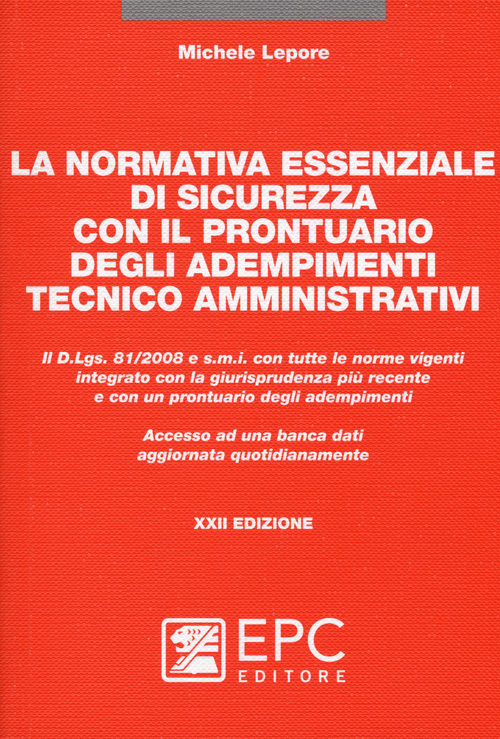 La normativa essenziale di sicurezza con il prontuario degli adempimenti tecnico amministrativi