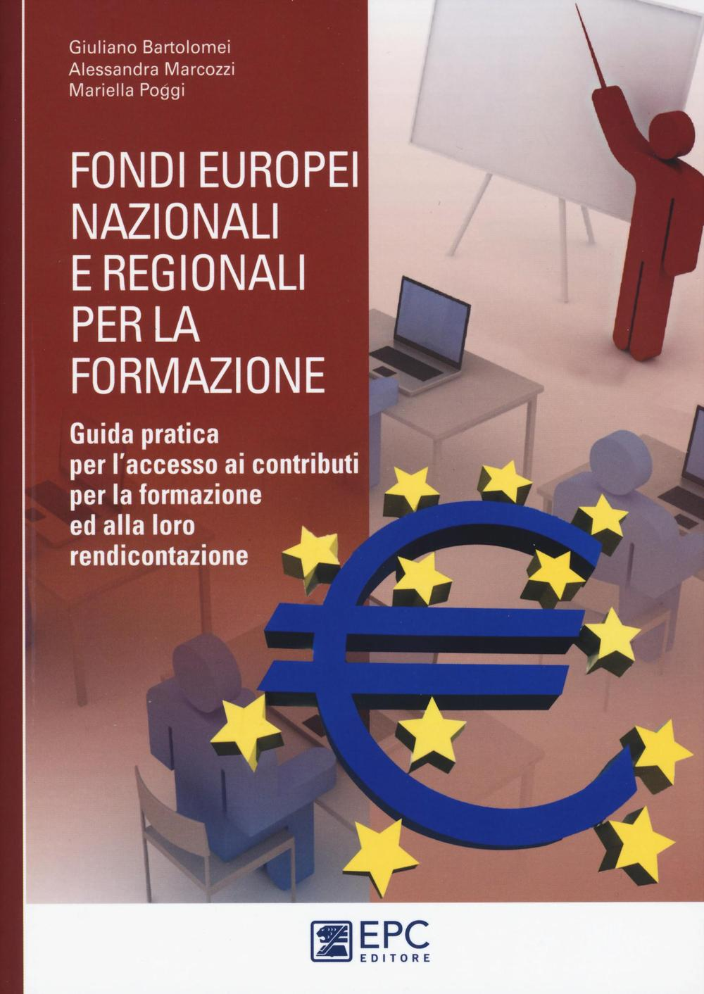 Fondi europei nazionali e regionali per la formazione. Guida pratica per l'accesso ai contributi per la formazione ed alla loro rendicontazione Scarica PDF EPUB
