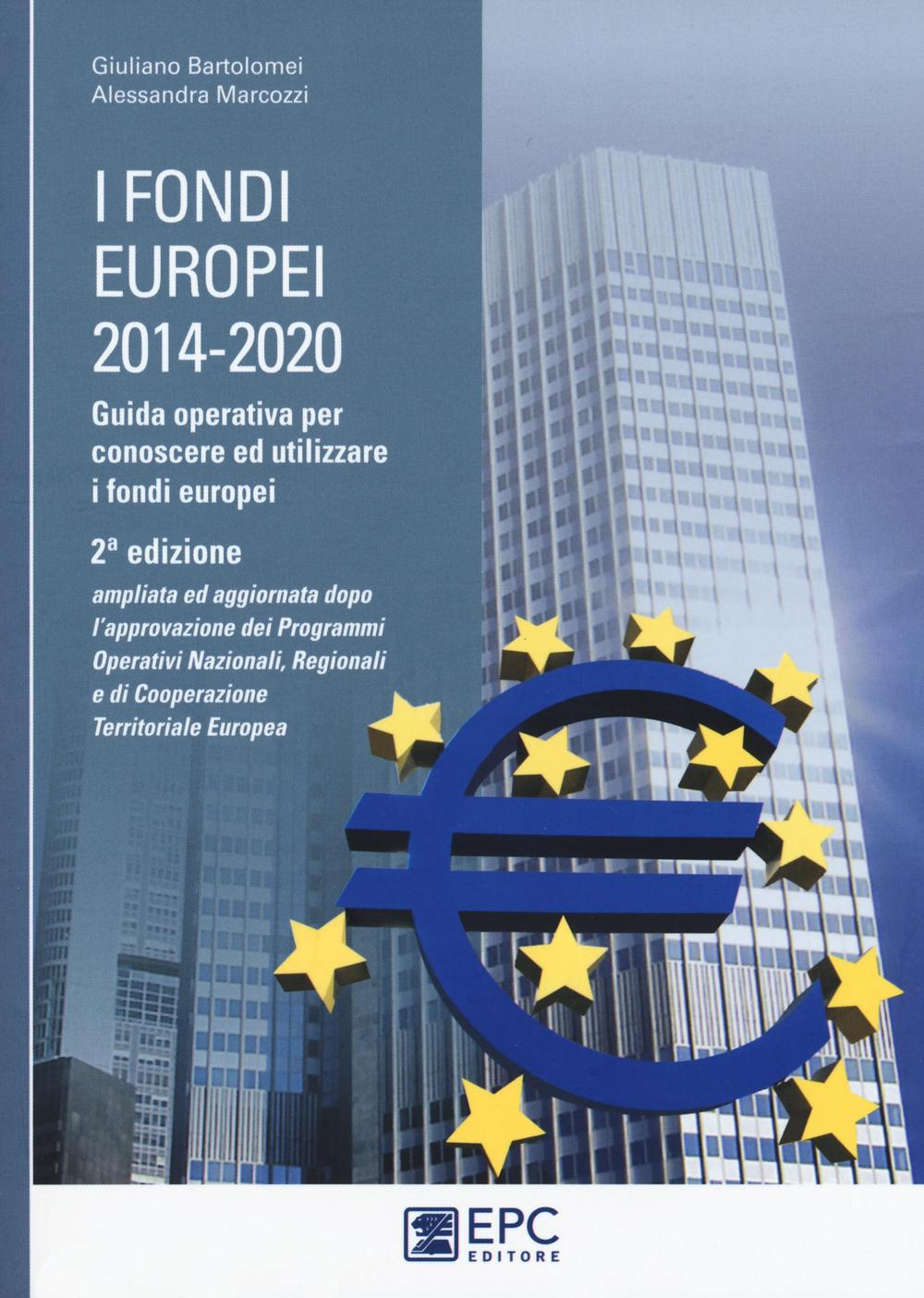 I fondi europei (2014-2020). Guida operativa per conoscere ed utilizzare i fondi europei Scarica PDF EPUB
