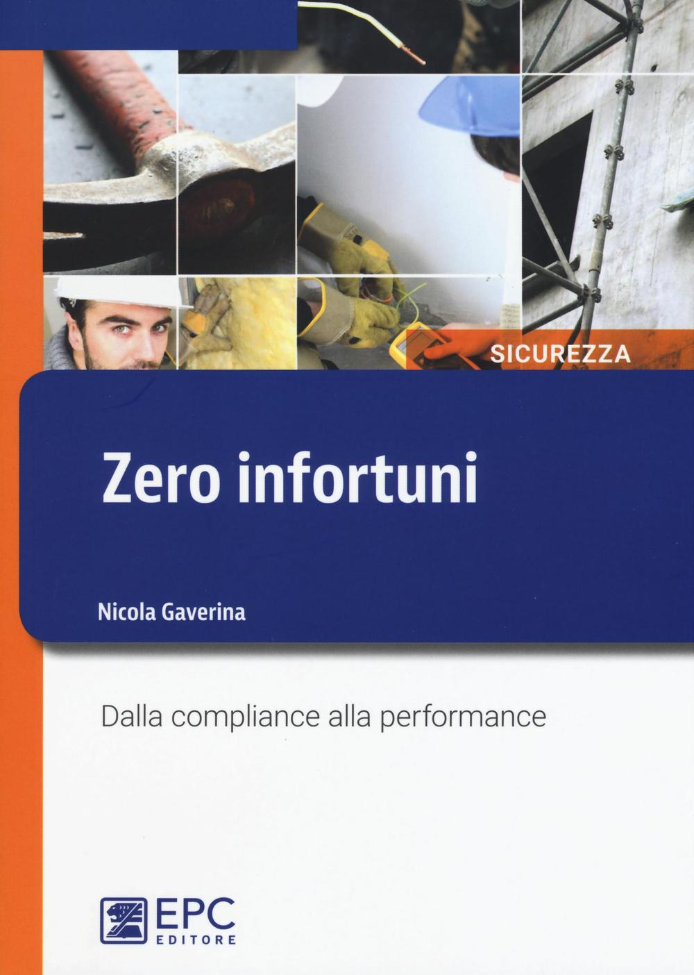 Zero infortuni. Dalla compliance alla performance Scarica PDF EPUB
