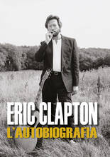 Libro Eric Clapton. L'autobiografia Eric Clapton