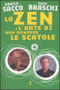 Lo zen e l'arte di non rompere le scatole