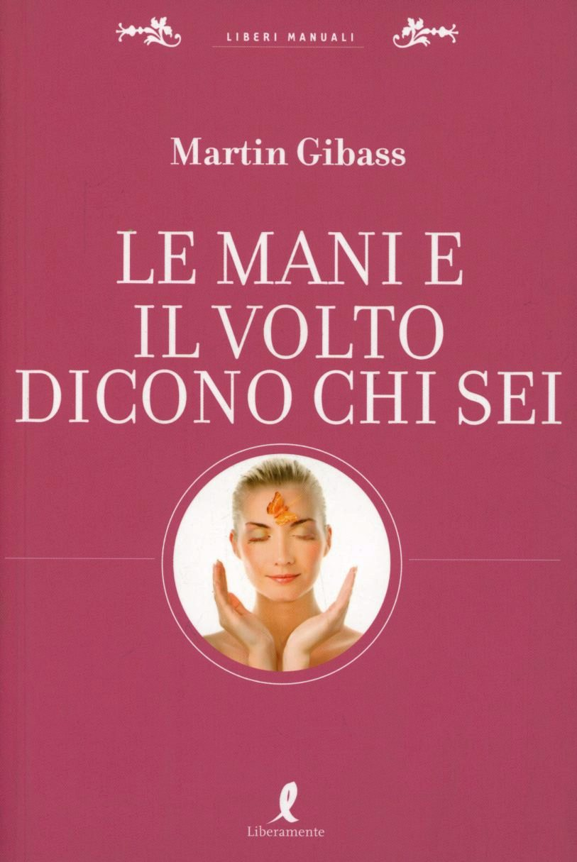 Le mani e il volto dicono chi sei