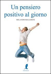 Un pensiero positivo al giorno Scarica PDF EPUB
