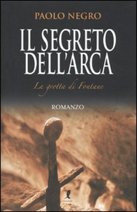 Il segreto dell'Arca. La grotta di Fontane Scarica PDF EPUB
