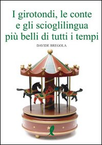 I girotondi, le conte, gli scioglilingua più belli di tutti i tempi Scarica PDF EPUB
