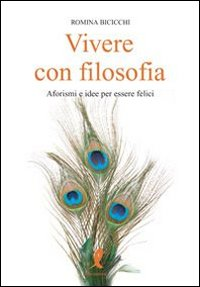 Vivere con filosofia. Aforismi e idee per essere felici Scarica PDF EPUB
