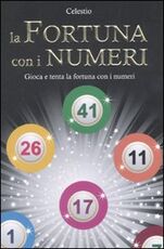Libro La fortuna con i numeri Celestio