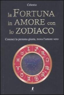 La fortuna in amore con lo zodiaco.pdf