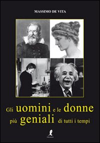 Gli uomini e le donne più geniali di tutti i tempi Scarica PDF EPUB
