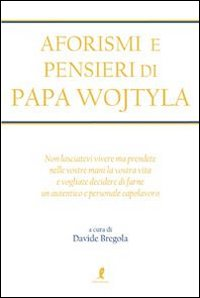 Aforismi e pensieri di Papa Wojtyla Scarica PDF EPUB
