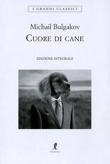 Libro Cuore di cane. Ediz. integrale Michail Bulgakov