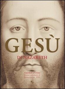 Gesù di Nazareth. Guardate a Cristo: pensieri introduttivi di Benedetto XVI.pdf
