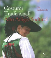 Costumi tradizionali dell'Alto Adige-Südtirol Scarica PDF EPUB
