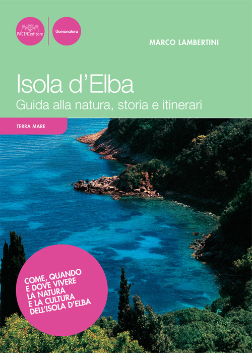 Isola d'Elba. Guida alla natura, storia e itinerari Scarica PDF EPUB
