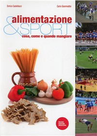 Alimentazione e sport. Cosa, come e quando mangiare Scarica PDF EPUB
