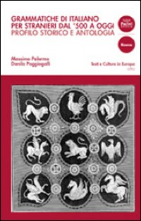 Grammatiche di italiano per stranieri dal 500 ad oggi. Profilo storico e antologia di testi commentati Scarica PDF EPUB
