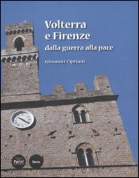 Volterra e Firenze dalla guerra alla pace Scarica PDF EPUB
