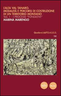 L' Alta Val Tanaro. Modalità e percorsi di costruzione di un territorio montano. Vol. 1: I processi fondativi. Scarica PDF EPUB
