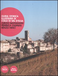 Guida storica illustrata di Colle di Val d'Elsa Scarica PDF EPUB
