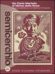 Semicerchio (2011). Vol. 1: Da Carlo Martello al Nome della rosa. Musica e letteratura in un Medioevo immaginato..pdf