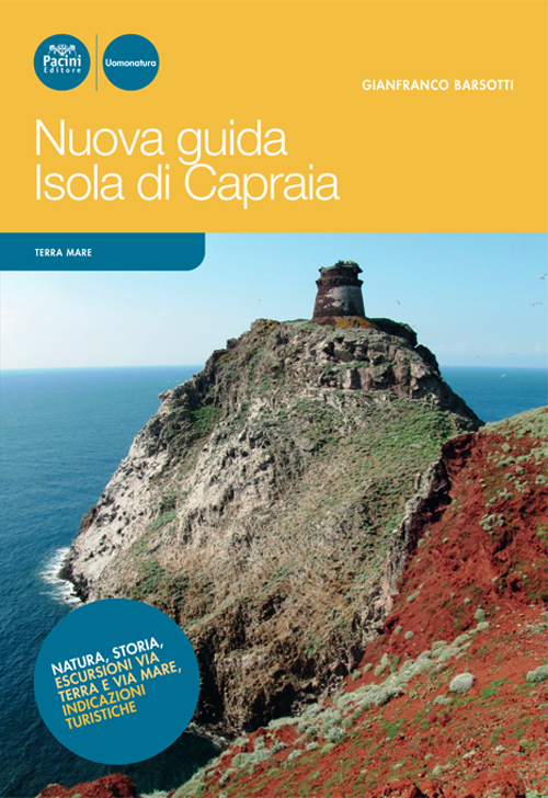 Nuova guida Isola di Capraia. Natura, storia, escursioni via terra e via mare, indicazioni turistiche Scarica PDF EPUB
