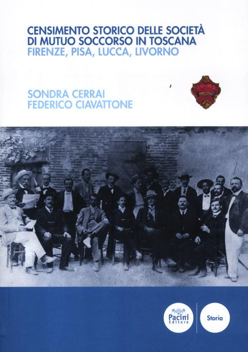 Censimento storico delle società di mutuo soccorso in Toscana. Firenze, Pisa, Lucca, Livorno. Con CD-ROM Scarica PDF EPUB
