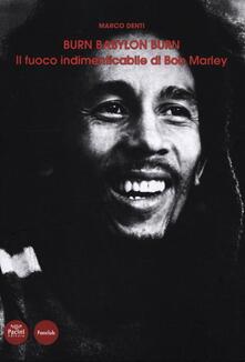 Burn Babylon Burn. Il fuoco indimenticabile di Bob Marley.pdf