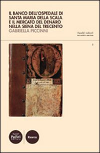 Il Banco dell'ospedale di Santa Maria della Scala e il mercato del denaro nella Siena del Trecento Scarica PDF EPUB
