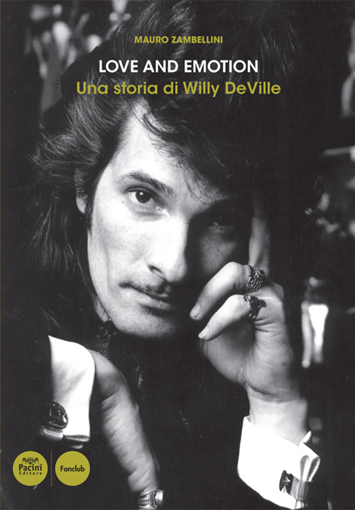 Love and emotion. Una storia di Willy DeVille Scarica PDF EPUB
