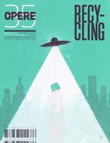 Opere. Rivista toscana di architettura. Vol. 35: Recycling..pdf