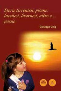 Storie tirreniesi, pisane, lucchesi, livornesi, altre e... poesie Scarica PDF EPUB
