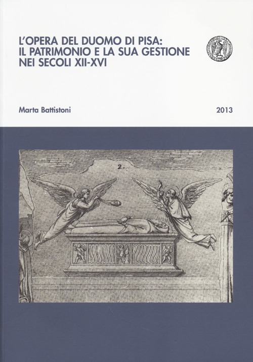 L' opera del Duomo di Pisa: il patrimonio e la sua gestione nei secoli XII-XVI Scarica PDF EPUB
