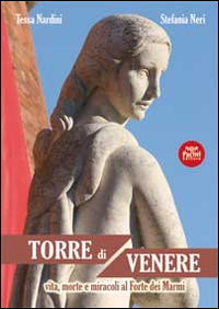 Torre di Venere. Vita e morte e miracoli al Forte dei Marmi Scarica PDF EPUB
