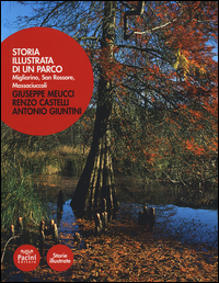 Storia illustrata di un parco. Migliarino, San Rossore, Massaciuccoli Scarica PDF EPUB
