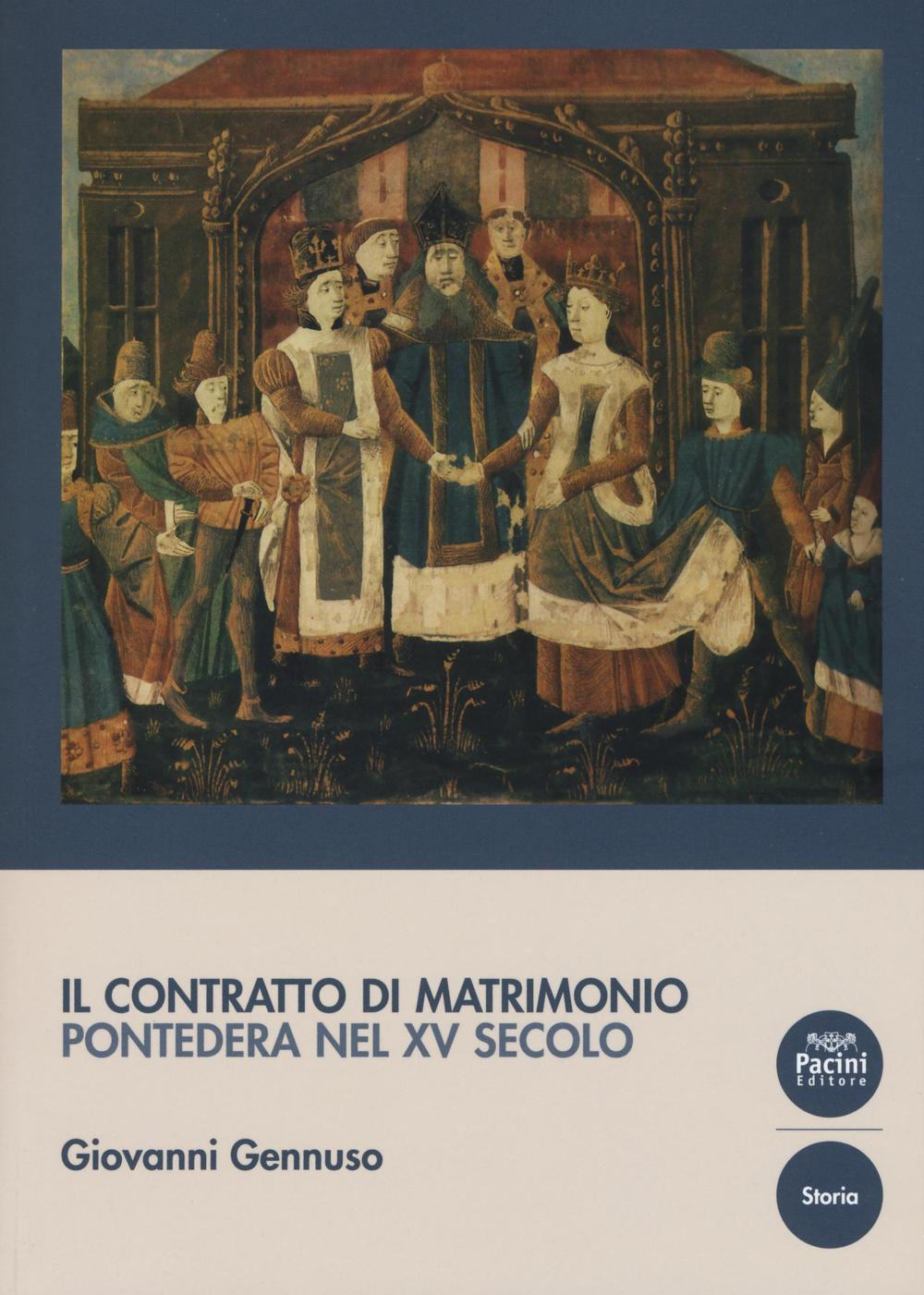 Il contratto di matrimonio. Pontedera nel XV secolo