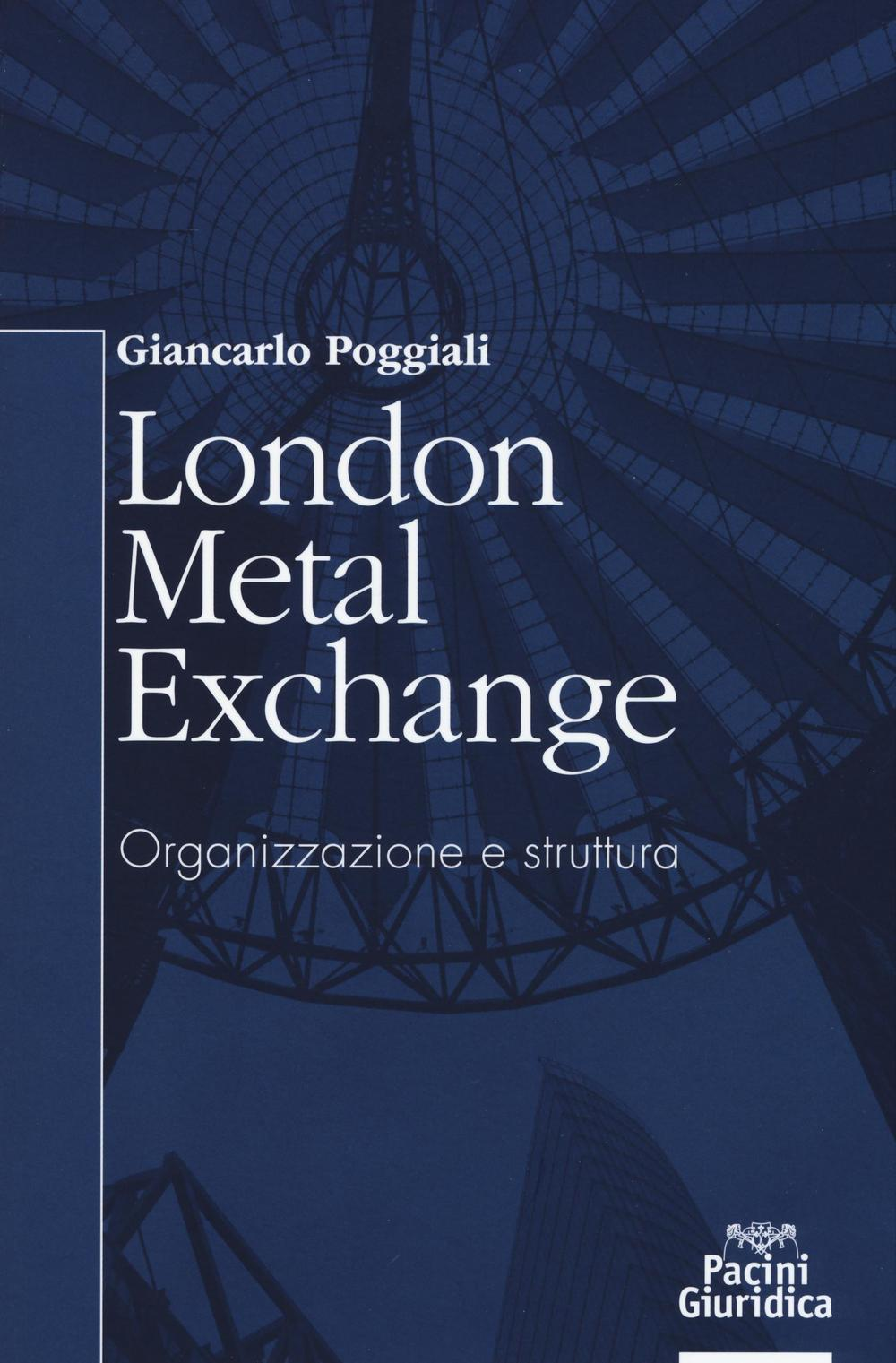 London Metal Exchange. Organizzazione e struttura Scarica PDF EPUB
