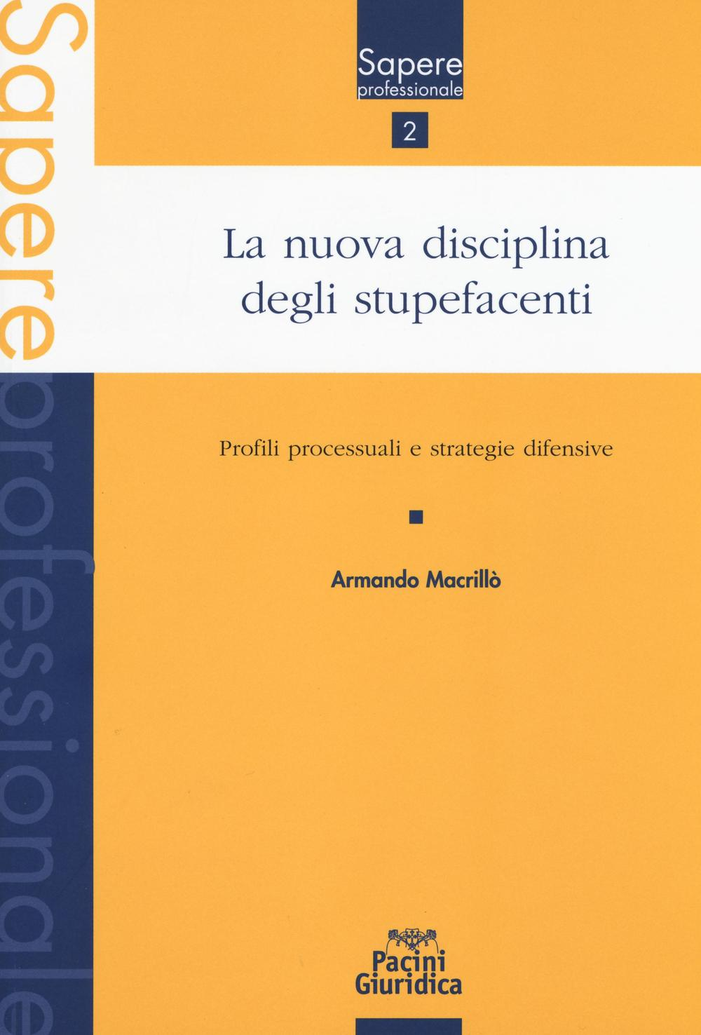 La nuova disciplina degli stupefacenti. Profili processuali e stategie difensive Scarica PDF EPUB
